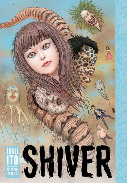 Shiver: Junji Ito Selected Stories by Junji Ito: Hardcover; 400 pages / English